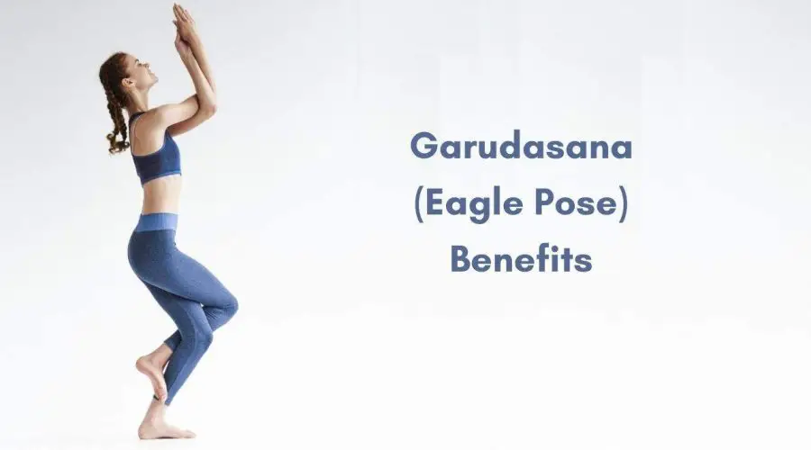 Garudasana (Eagle Pose) in Yoga: Know the Steps, Benefits, and Precautions