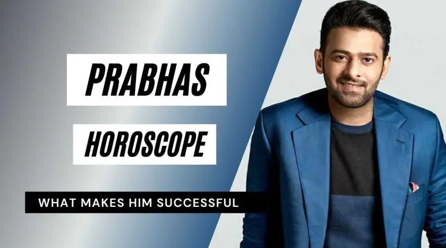 Prabhas Horoscope Analysis: Kundli, Birth Chart, Zodiac Sign, and Career