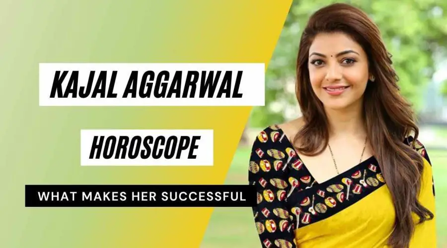 Kajal Aggarwal Horoscope Analysis: Kundli, Birth Chart, Zodiac Sign, and Career