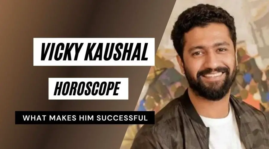 Vicky Kaushal Horoscope Analysis: Kundli, Birth Chart, Zodiac Sign, Marriage and Career