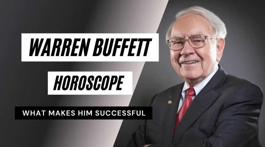 Warren Edward Buffett Horoscope Analysis: Birth Chart, Zodiac Sign and Business Success