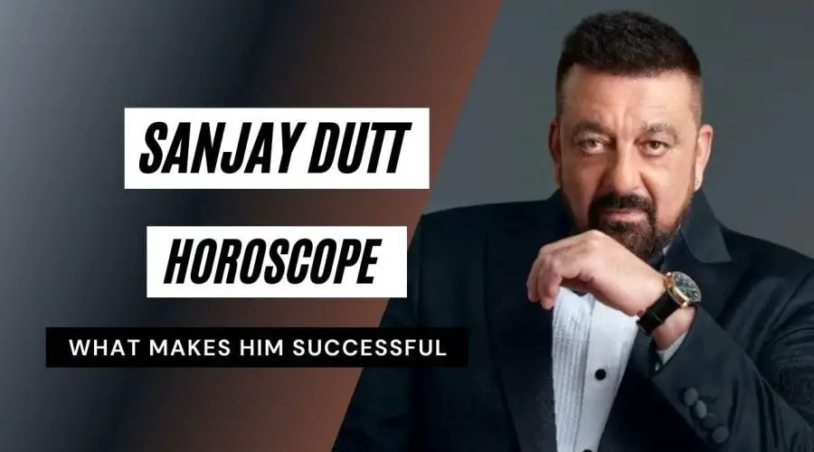 Sanjay Dutt Horoscope Analysis: Kundli, Birth Chart, Zodiac Sign, and Career