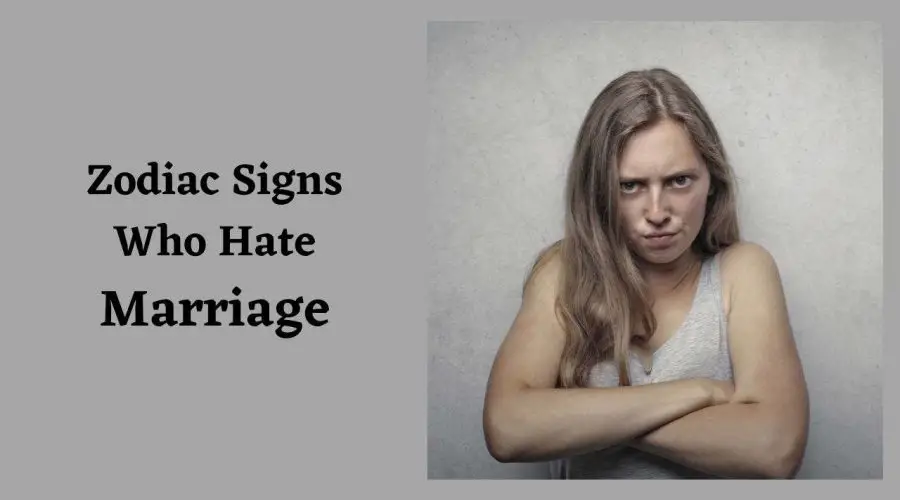 6 Zodiac Signs Who Hate the Idea of Marriage