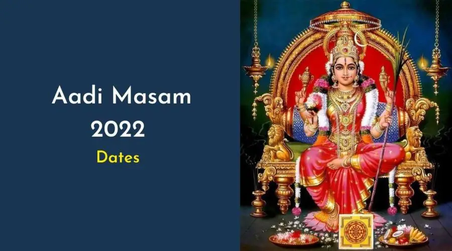 Aadi Masam 2022: Dates, Timings, and Aadi Month’s Tamil Calendar