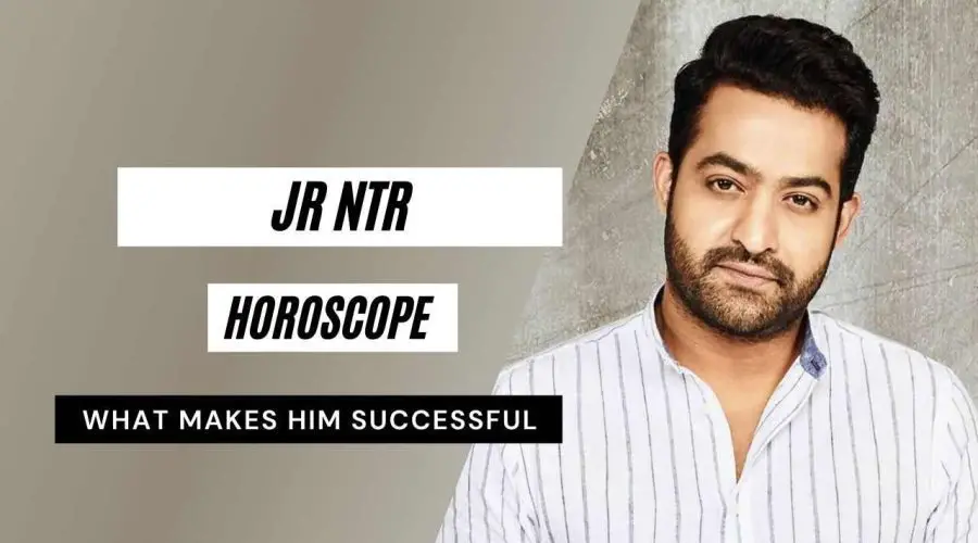 Jr NTR (Nandamuri Taraka Rama Rao) Horoscope Analysis: Kundli, Birth Chart, Zodiac Sign, and Career