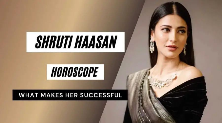 Shruti Hassan Horoscope Analysis: Kundli, Birth Chart, Zodiac Sign, Husband and Career