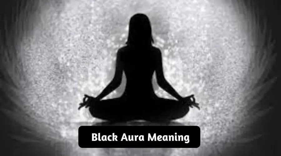 Black Aura Meaning: What are the personality Traits of People with a Black Aura?