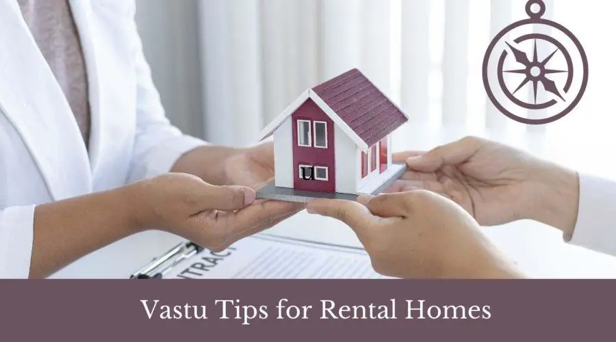 Vastu Tips for Rental Homes: Getting rid of Vastu Dosha at Home