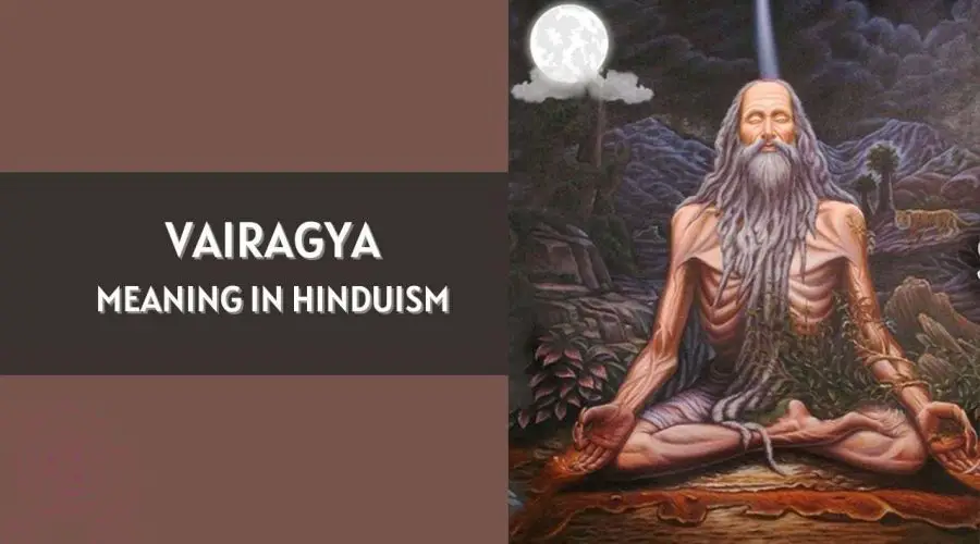 What does Vairagya mean in Hinduism?