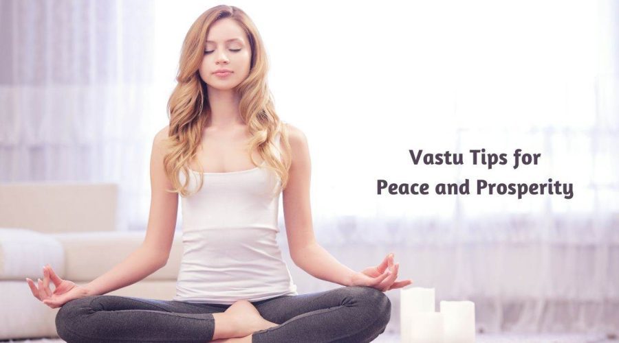 Want Peace and Prosperity? Do these Vastu Tips
