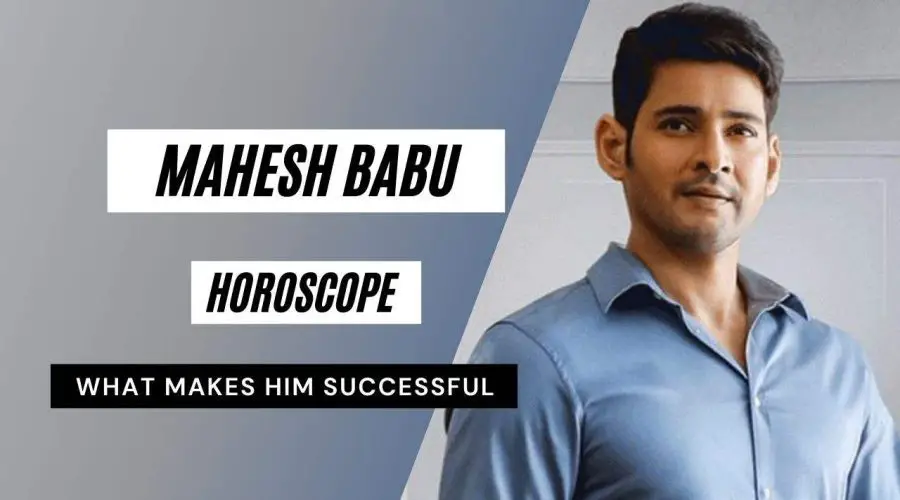 Mahesh Babu Horoscope Analysis: Kundli, Birth Chart, Zodiac Sign, and Career