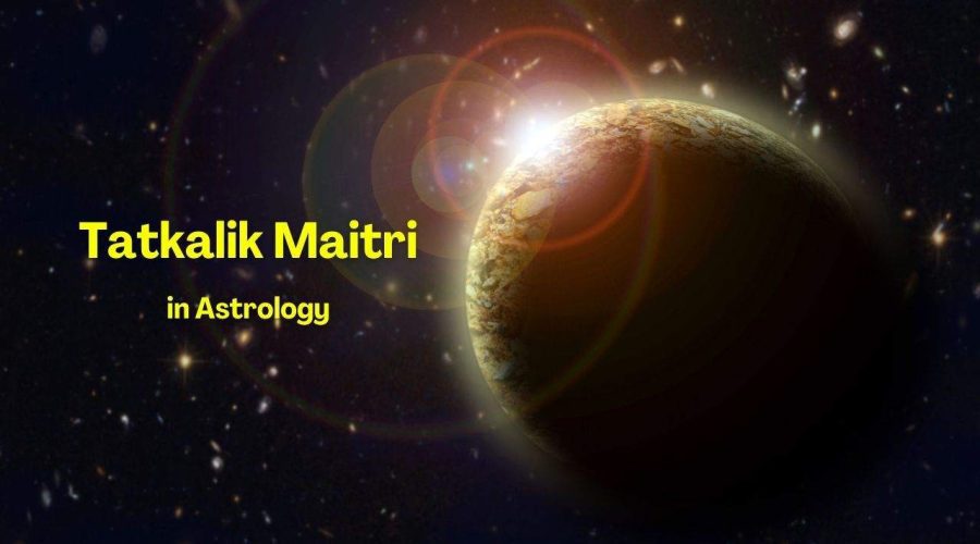 All You Need to Know about Tatkalik Maitri In Astrology