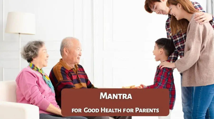 Want Good Health for Parents? Chant this Mantra