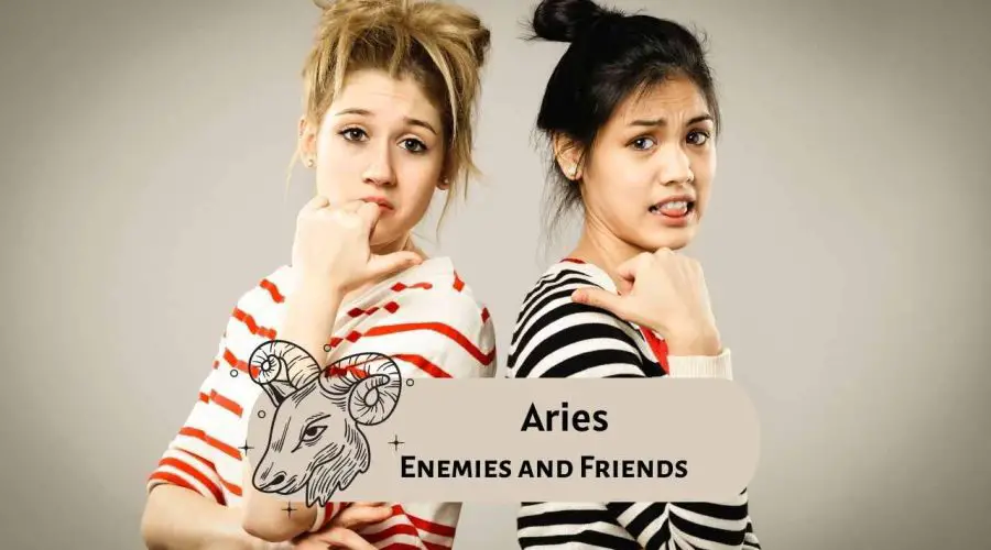 Are you an Aries? Know Your Enemies and Friends