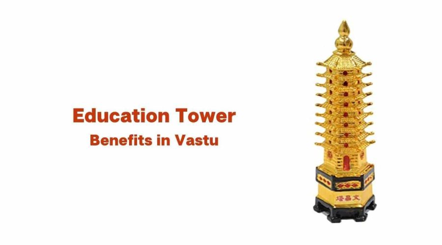 Education Tower Benefits According to Feng Shui: Siddh Education Castle in Vastu