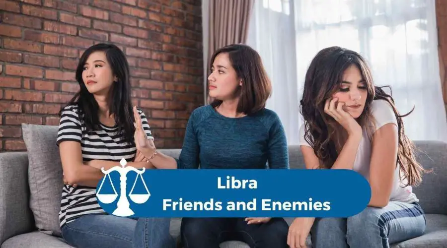 Libra Enemies: Know Who Your Friends and Enemies are
