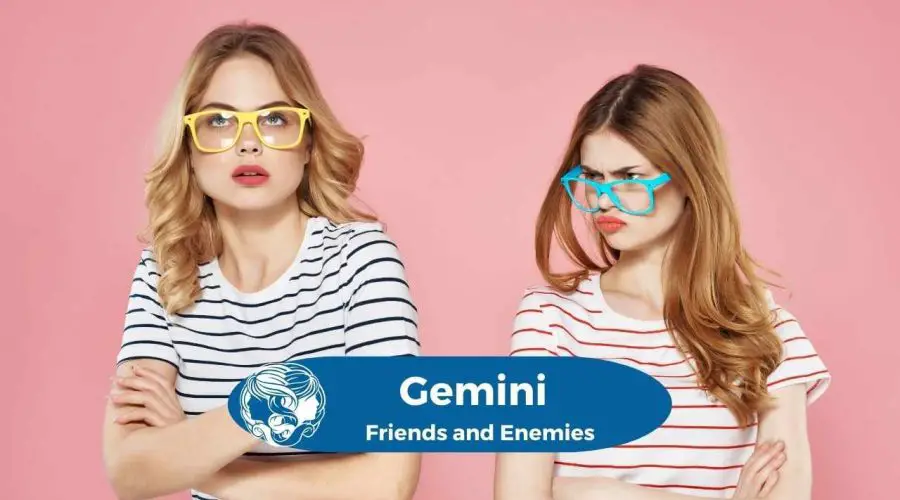 Gemini Enemies: Know Who Your Friends and Enemies Are