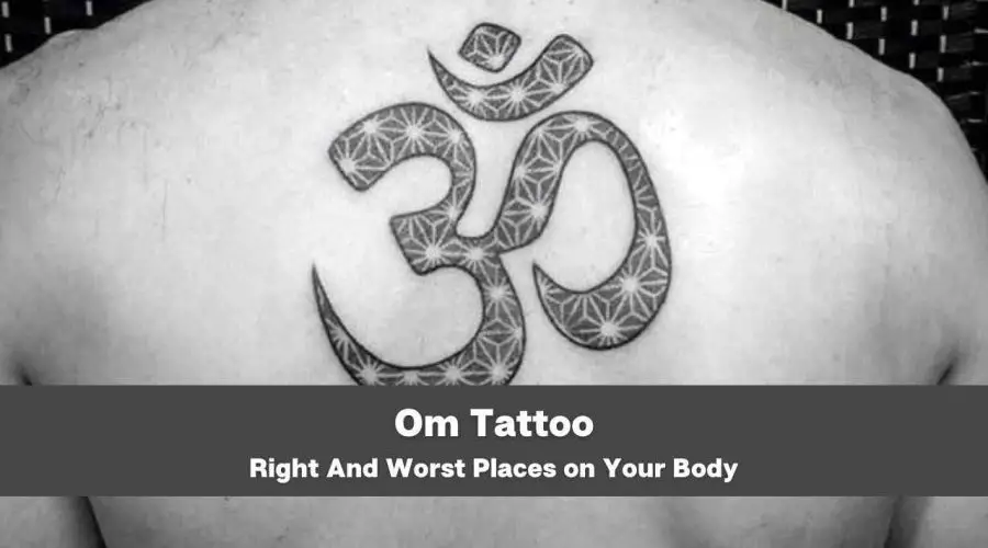 Going for Om Tattoo? Know the Right And Worst Places on Your Body to get it  - eAstroHelp