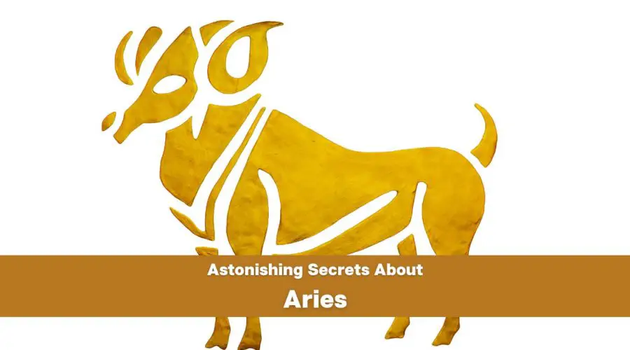 5 ASTONISHING Secrets about Aries you never knew | Get READY to be Surprised