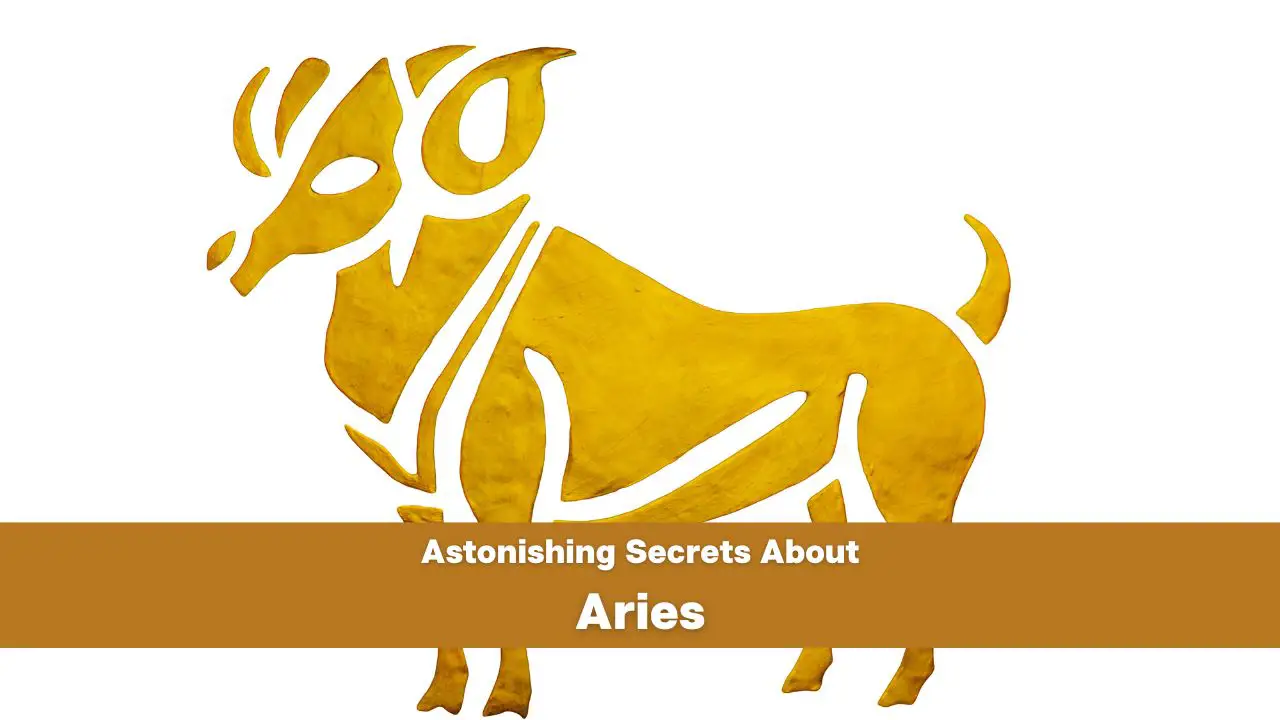 5 ASTONISHING Secrets about Aries you never knew | Get READY to be ...