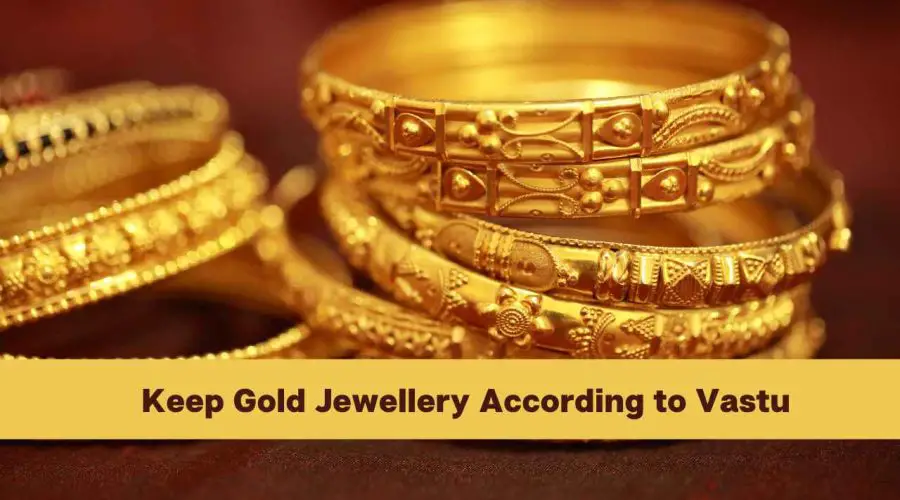 Know where to Keep Gold Jewelry According to Vastu at Home
