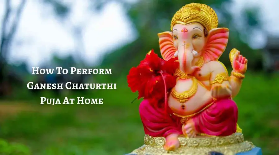 Complete Guide on How To Perform Ganesh Chaturthi 2023 Puja At Home?