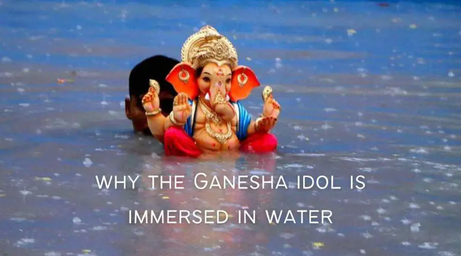 Know the reason why the Ganesha idol is immersed in water after Ganesh Chaturthi?