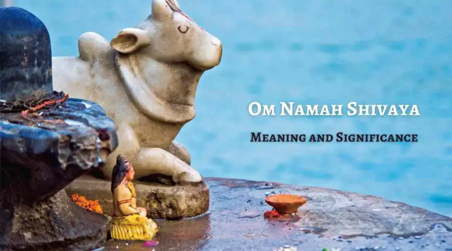 What Does “Om Namah Shivaya” Means? Know its Meaning and Significance