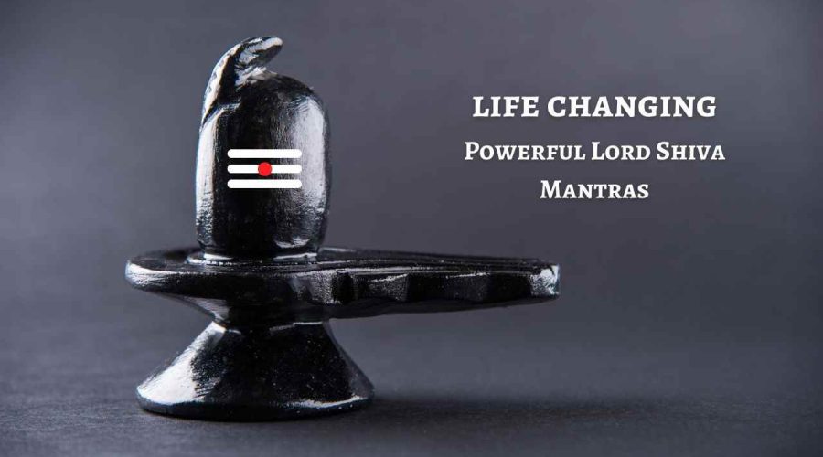 6 Known Powerful Lord Shiva Mantras that can Change YOUR LIFE