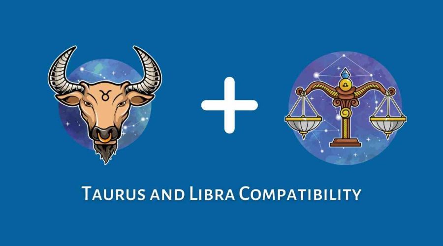 Taurus and Libra Compatibility – Are Libra and Taurus Compatible? [Updated 2023]
