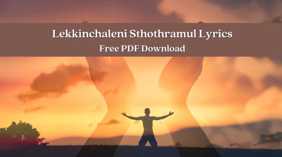 Lekkinchaleni Sthothramul Lyrics in English | Free PDF Download