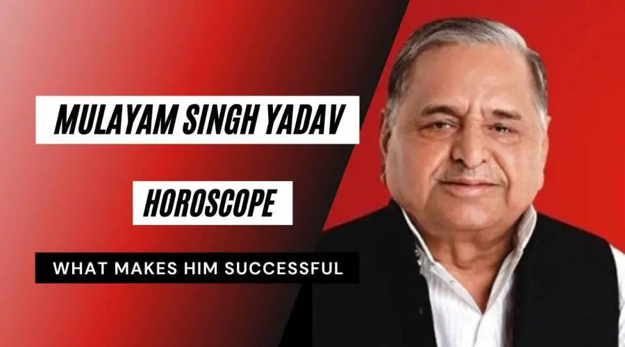 Mulayam Singh Yadav Horoscope Analysis: Kundli, Birth Chart, Zodiac Sign, Political Career and Death