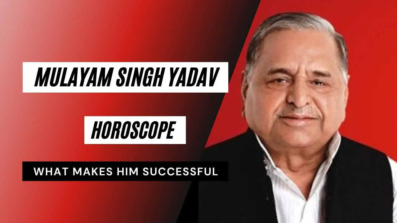 Mulayam Singh Yadav Horoscope Analysis: Kundli, Birth Chart, Zodiac Sign,  Political Career and Death - eAstroHelp