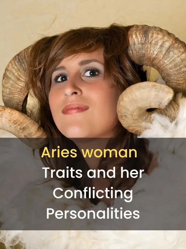 Aries woman Traits and her Conflicting Personalities - eAstroHelp