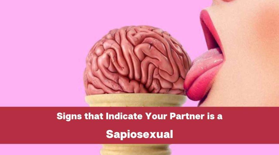 All You need to Know about “Sapiosexual”- 7 Signs that Indicate Your Partner is a Sapiosexual