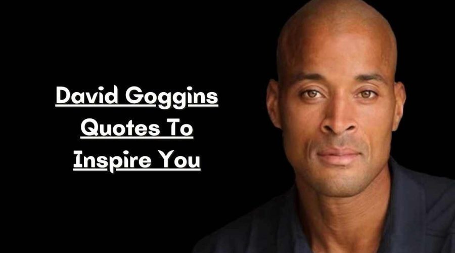 50 David Goggins Quotes To Inspire You