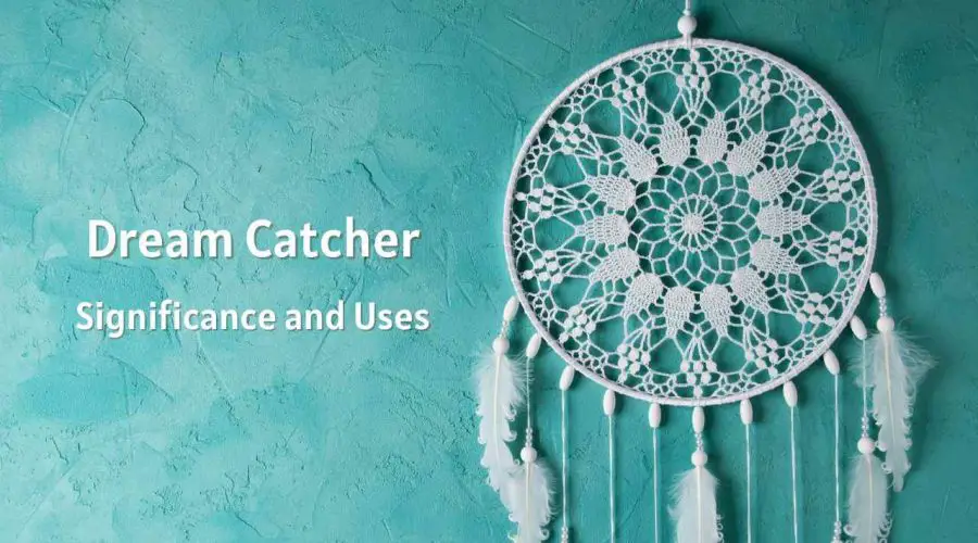 Dream Catcher: Know About its Significance and Uses