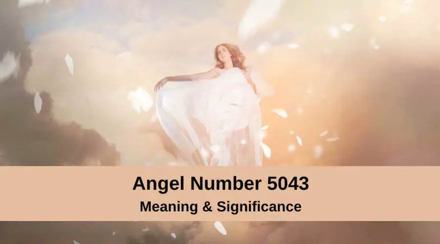 All You need to know about 5043 Angel Number – Meaning & Significance
