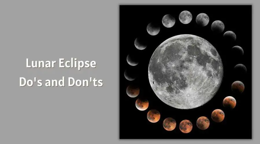 Lunar Eclipse 2023: Do’s and Don’ts to Follow