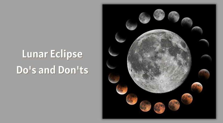 Lunar Eclipse 2023: Do’s and Don’ts to Follow