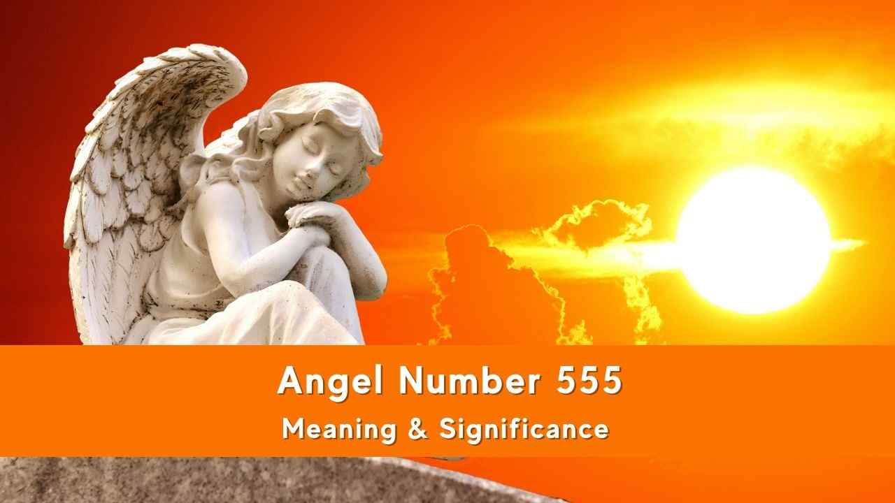 Angel Number 555 Meaning in Love, Significance in Life