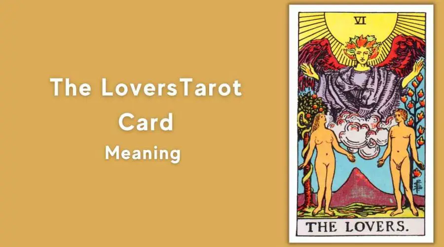 All About The Lovers Tarot Card – The Lovers Tarot Card Meaning