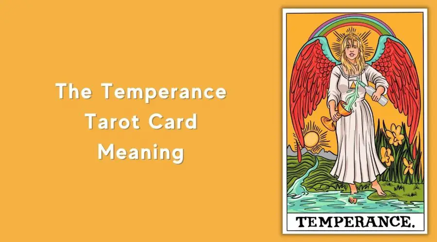 All About The Temperance Tarot Card – The Temperance Tarot Card Meaning