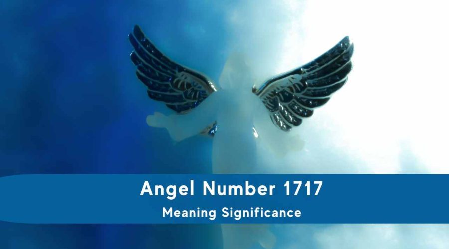 All You need to know about 1717 Angel Number – Meaning & Significance