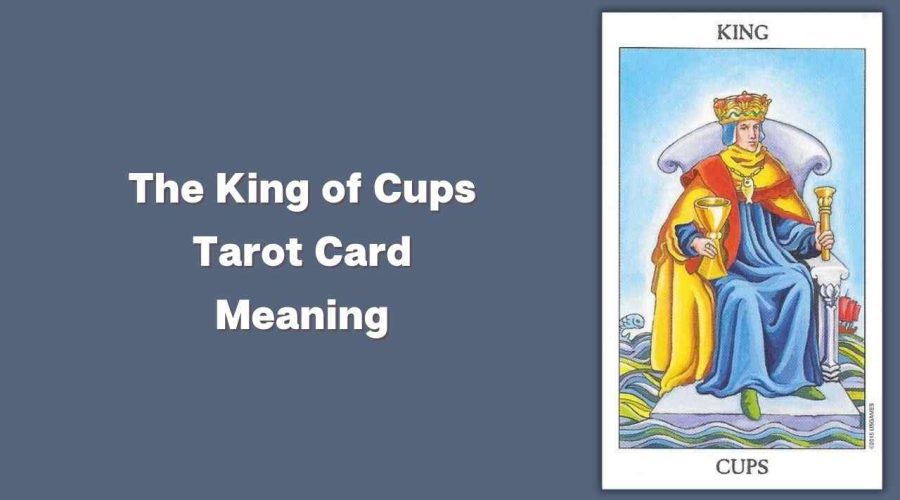 All About The King of Cups Tarot Card – The King of Cups Tarot Card Meaning