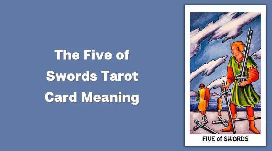 All About The Five of Swords Tarot Card – The Five of Swords Tarot Card Meaning