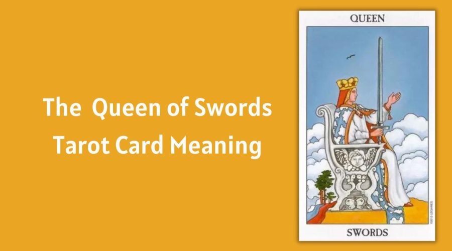 All About The Queen of Swords Tarot Card – The Queen of Swords Tarot Card Meaning