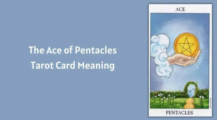 All About The Ace of Pentacles Tarot Card – The Ace of Pentacles Tarot Card Meaning