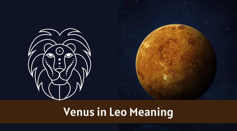 Venus in Leo – All You need to know about “Venus in Leo”