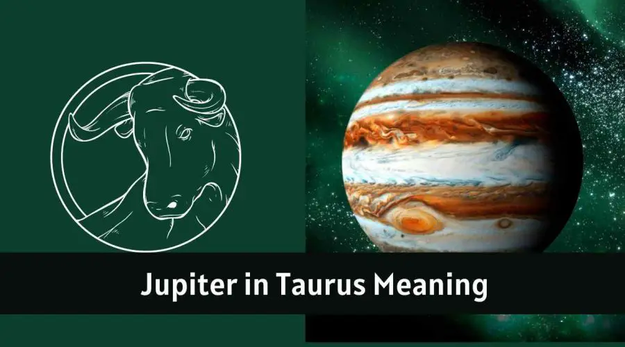 Jupiter in Taurus – All You need to know about “Jupiter in Taurus”
